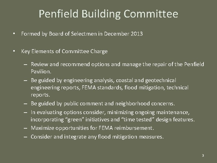 Penfield Building Committee • Formed by Board of Selectmen in December 2013 • Key