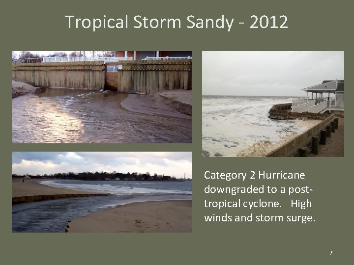 Tropical Storm Sandy - 2012 Category 2 Hurricane downgraded to a posttropical cyclone. High