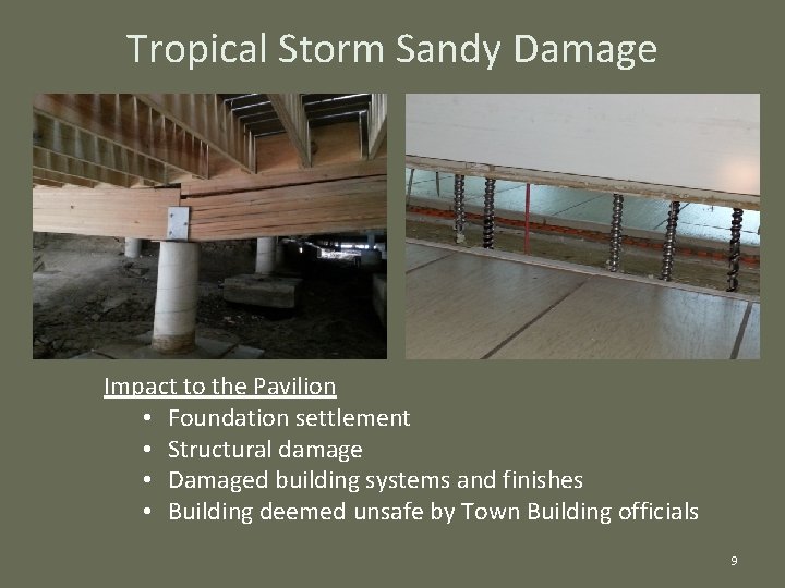 Tropical Storm Sandy Damage Impact to the Pavilion • Foundation settlement • Structural damage