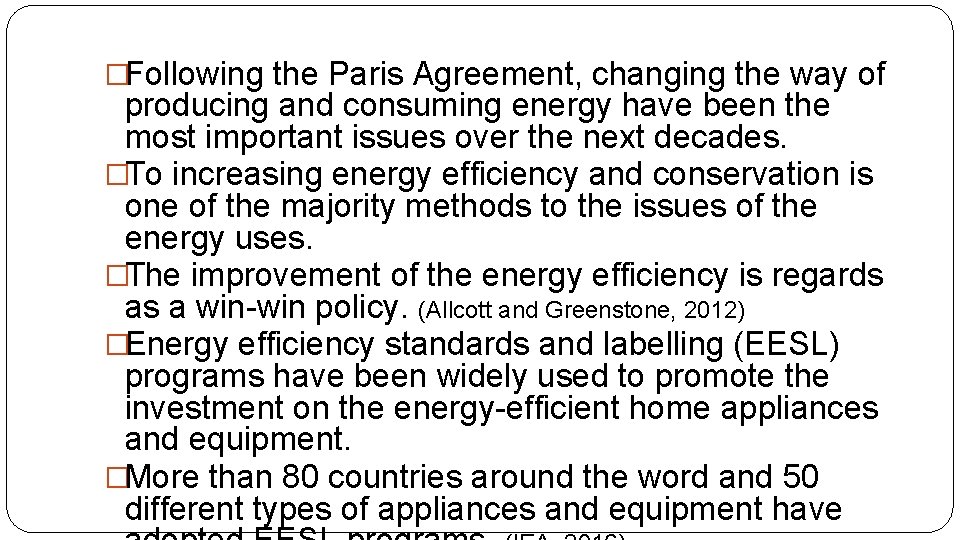 �Following the Paris Agreement, changing the way of producing and consuming energy have been