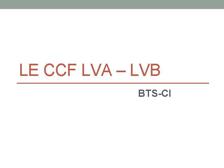 LE CCF LVA – LVB BTS-CI 