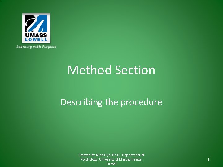 Method Section Describing the procedure Created by Alice Frye, Ph. D. , Department of