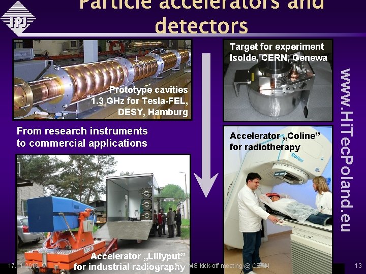 Target for experiment Isolde, CERN, Genewa From research instruments to commercial applications Accelerator „Coline”