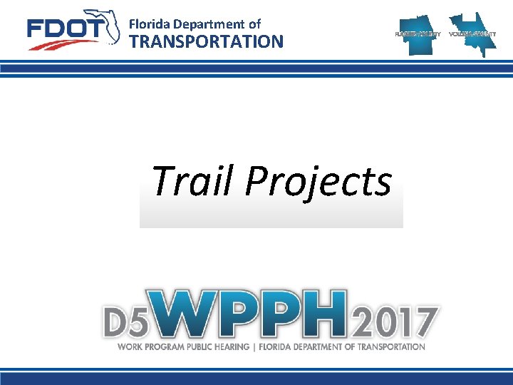Florida Department of TRANSPORTATION Trail Projects 