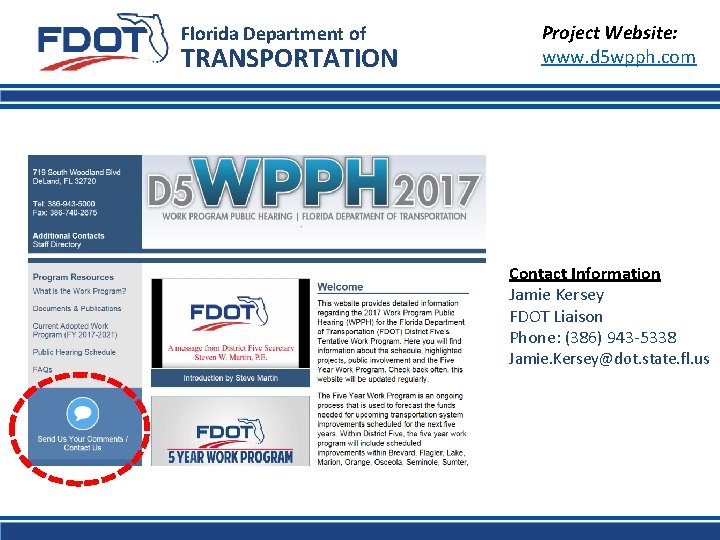 Florida Department of TRANSPORTATION Project Website: www. d 5 wpph. com Contact Information Jamie
