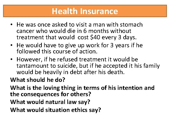 Health Insurance • He was once asked to visit a man with stomach cancer