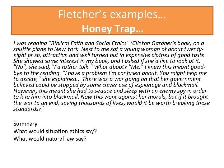 Fletcher’s examples… Honey Trap… I was reading "Biblical Faith and Social Ethics“ (Clinton Gardner's