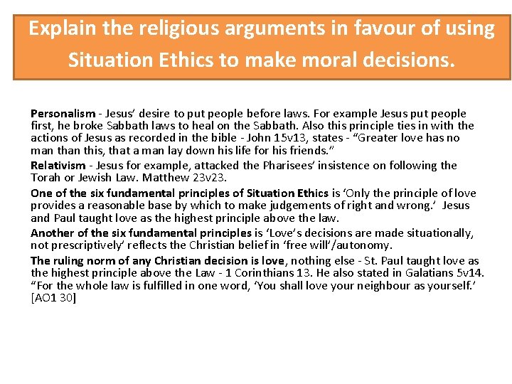 Explain the religious arguments in favour of using Situation Ethics to make moral decisions.