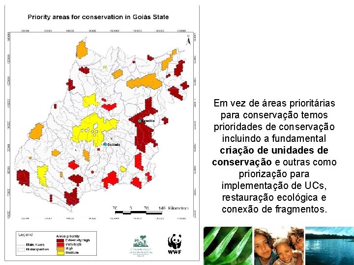 Em vez de áreas prioritárias para conservação temos prioridades de conservação incluindo a fundamental