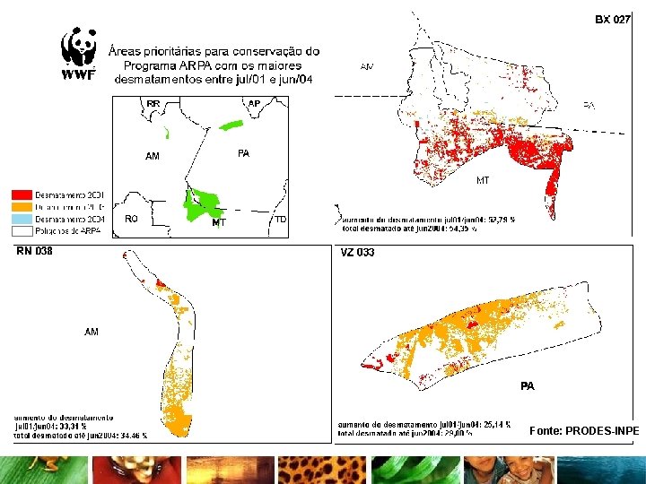 Fonte: PRODES-INPE Fonte: PRODES-INPE