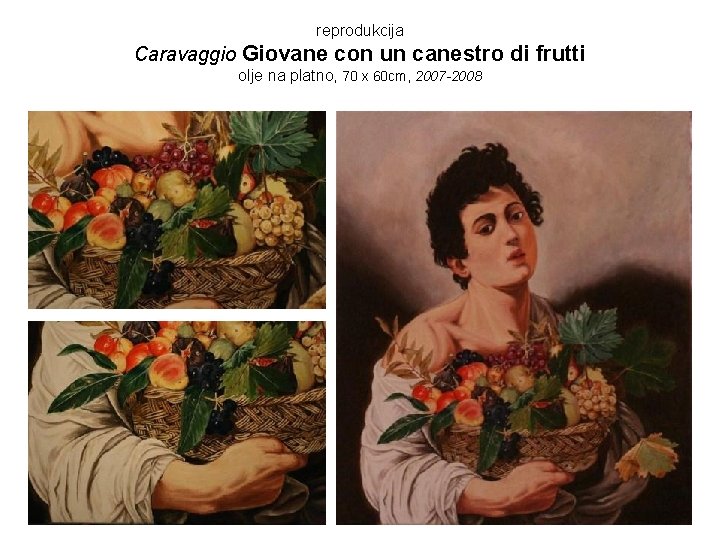 reprodukcija Caravaggio Giovane con un canestro di frutti olje na platno, 70 x 60