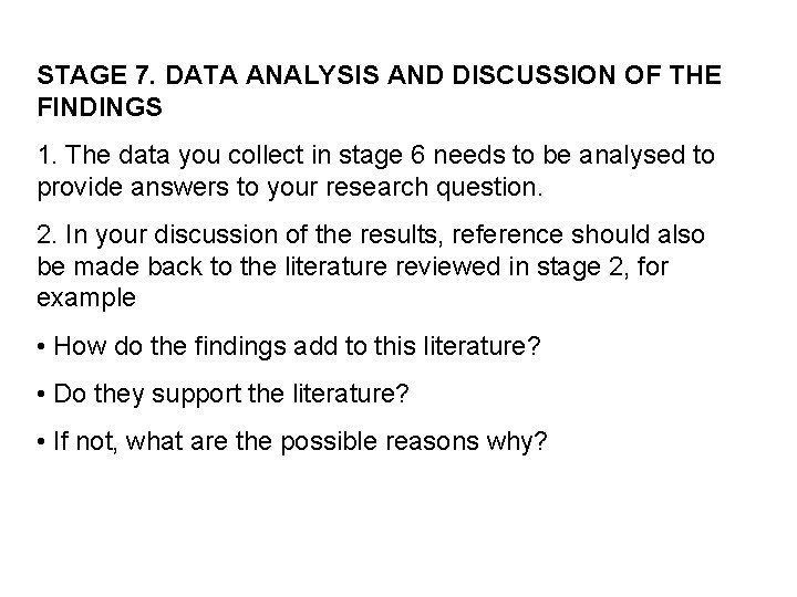 STAGE 7. DATA ANALYSIS AND DISCUSSION OF THE FINDINGS 1. The data you collect