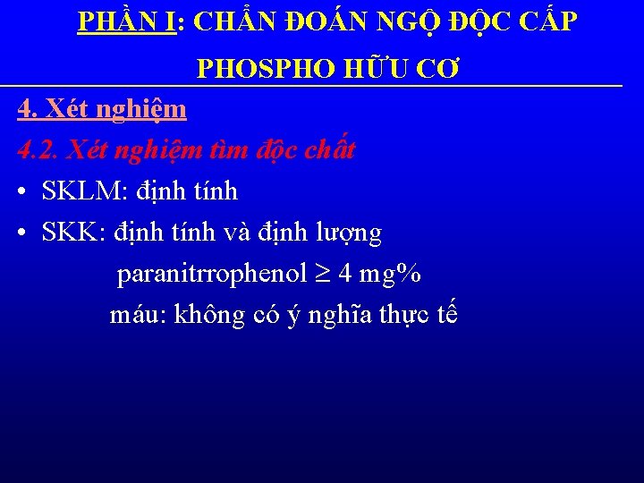 PHẦN I: CHẨN ĐOÁN NGỘ ĐỘC CẤP PHOSPHO HỮU CƠ 4. Xét nghiệm 4.