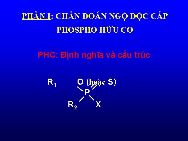 PHẦN I: CHẨN ĐOÁN NGỘ ĐỘC CẤP PHOSPHO HỮU CƠ PHC: Định nghĩa và