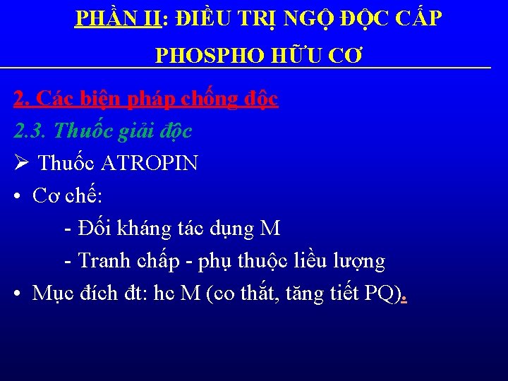 PHẦN II: ĐIỀU TRỊ NGỘ ĐỘC CẤP PHOSPHO HỮU CƠ 2. Các biện pháp