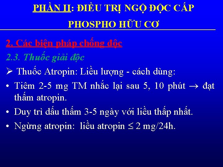 PHẦN II: ĐIỀU TRỊ NGỘ ĐỘC CẤP PHOSPHO HỮU CƠ 2. Các biện pháp