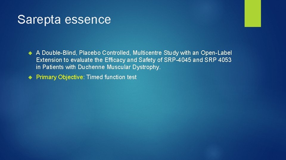 Sarepta essence A Double-Blind, Placebo Controlled, Multicentre Study with an Open-Label Extension to evaluate