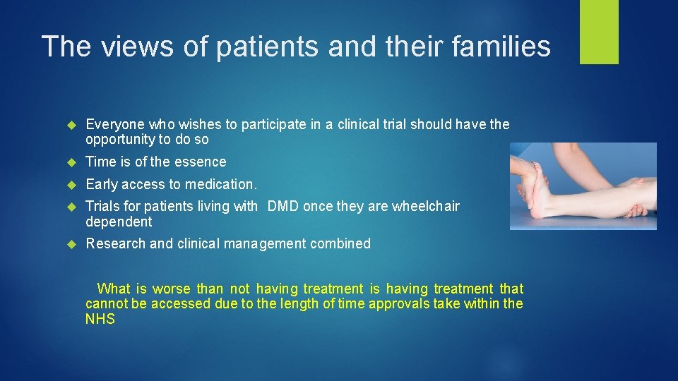 The views of patients and their families Everyone who wishes to participate in a