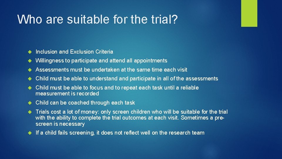 Who are suitable for the trial? Inclusion and Exclusion Criteria Willingness to participate and