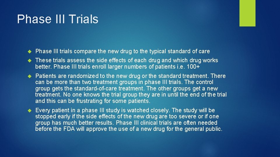 Phase III Trials Phase III trials compare the new drug to the typical standard