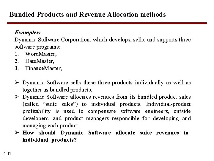Bundled Products and Revenue Allocation methods Examples: Dynamic Software Corporation, which develops, sells, and Bundled Products and Revenue Allocation methods Examples: Dynamic Software Corporation, which develops, sells, and