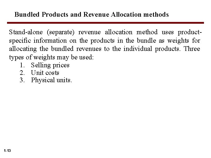 Bundled Products and Revenue Allocation methods Stand-alone (separate) revenue allocation method uses productspecific information Bundled Products and Revenue Allocation methods Stand-alone (separate) revenue allocation method uses productspecific information
