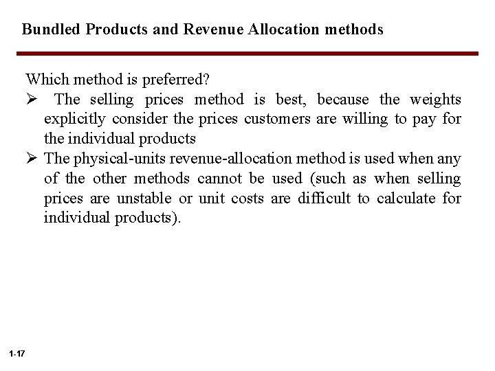 Bundled Products and Revenue Allocation methods Which method is preferred? Ø The selling prices Bundled Products and Revenue Allocation methods Which method is preferred? Ø The selling prices