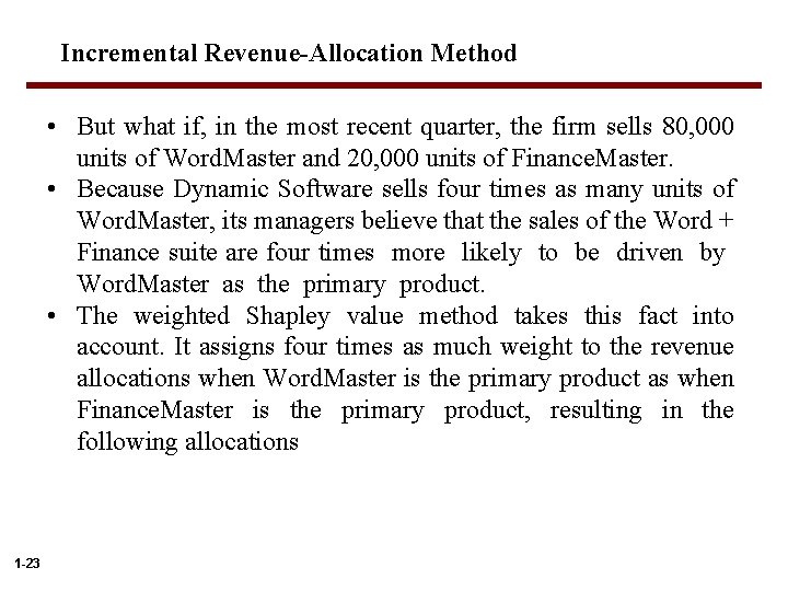 Incremental Revenue-Allocation Method • But what if, in the most recent quarter, the firm Incremental Revenue-Allocation Method • But what if, in the most recent quarter, the firm