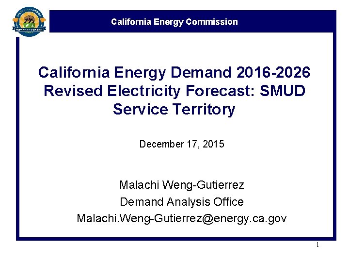 California Energy Commission California Energy Demand 2016 -2026 Revised Electricity Forecast: SMUD Service Territory