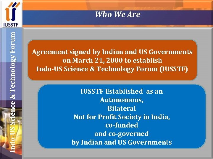 Indo-US Science & Technology Forum Who We Are Agreement signed by Indian and US