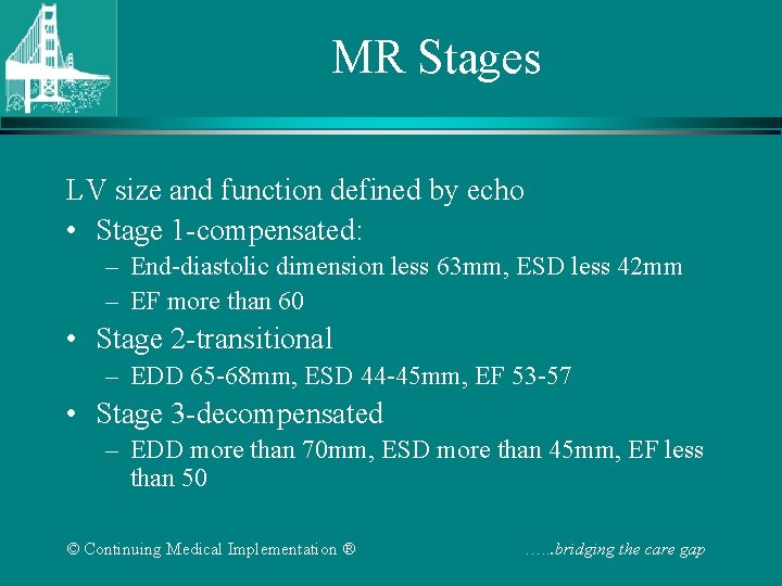 MR Stages LV size and function defined by echo • Stage 1 -compensated: –