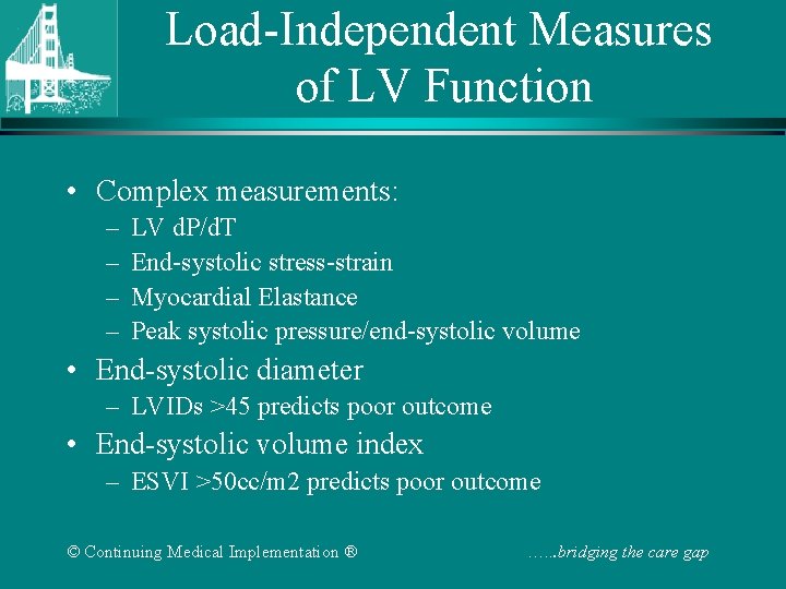 Load-Independent Measures of LV Function • Complex measurements: – – LV d. P/d. T