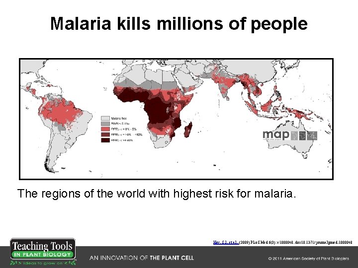 Malaria kills millions of people The regions of the world with highest risk for Malaria kills millions of people The regions of the world with highest risk for