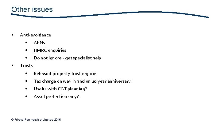 Other issues • • Anti-avoidance • APNs • HMRC enquiries • Do not ignore