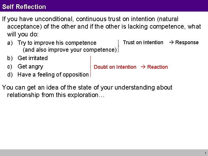 Self Reflection If you have unconditional, continuous trust on intention (natural acceptance) of the