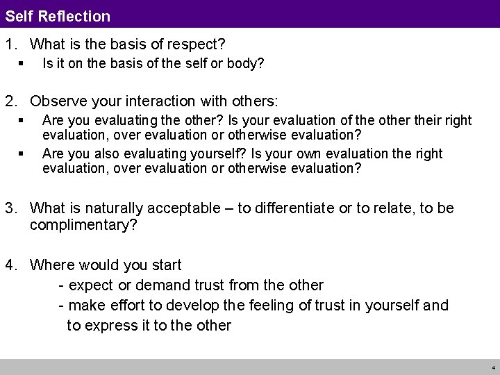 Self Reflection 1. What is the basis of respect? § Is it on the