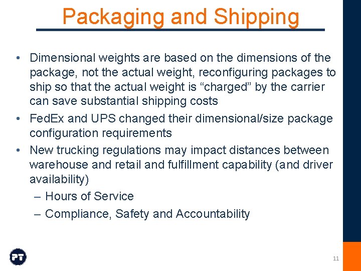 Packaging and Shipping • Dimensional weights are based on the dimensions of the package,