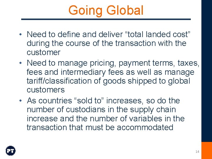 Going Global • Need to define and deliver “total landed cost” during the course
