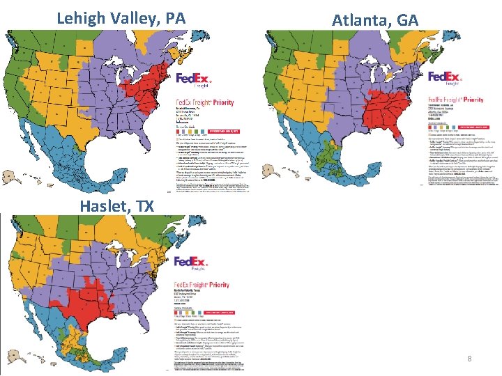 Lehigh Valley, PA Atlanta, GA Haslet, TX 8 Lehigh Valley, PA Atlanta, GA Haslet, TX 8