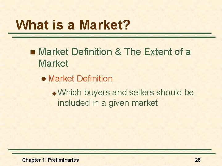 What is a Market? n Market Definition & The Extent of a Market l