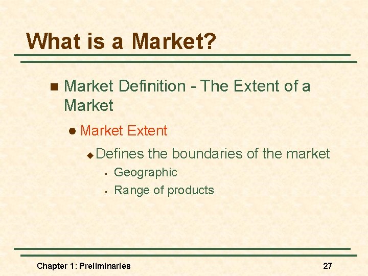 What is a Market? n Market Definition - The Extent of a Market l