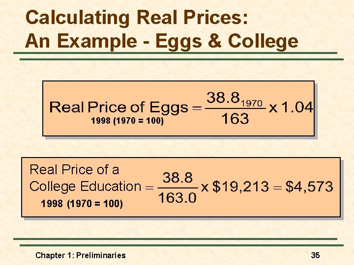 Calculating Real Prices: An Example - Eggs & College 1998 (1970 = 100) Real
