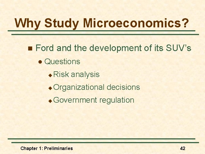 Why Study Microeconomics? n Ford and the development of its SUV’s l Questions u