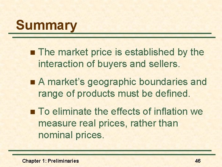 Summary n The market price is established by the interaction of buyers and sellers.