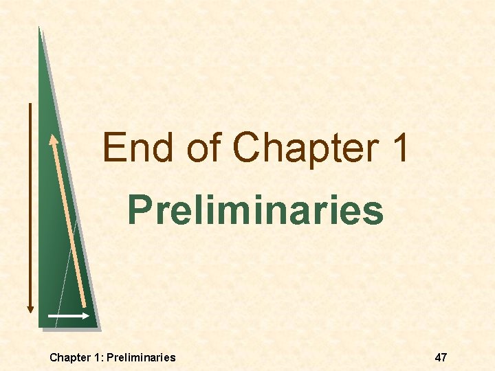 End of Chapter 1 Preliminaries Chapter 1: Preliminaries 47 