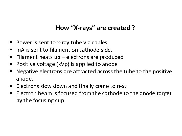 How “X-rays” are created ? Power is sent to x-ray tube via cables m.