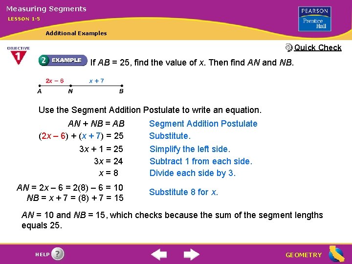 Measuring Segments LESSON 1 -5 Additional Examples Quick Check If AB = 25, find