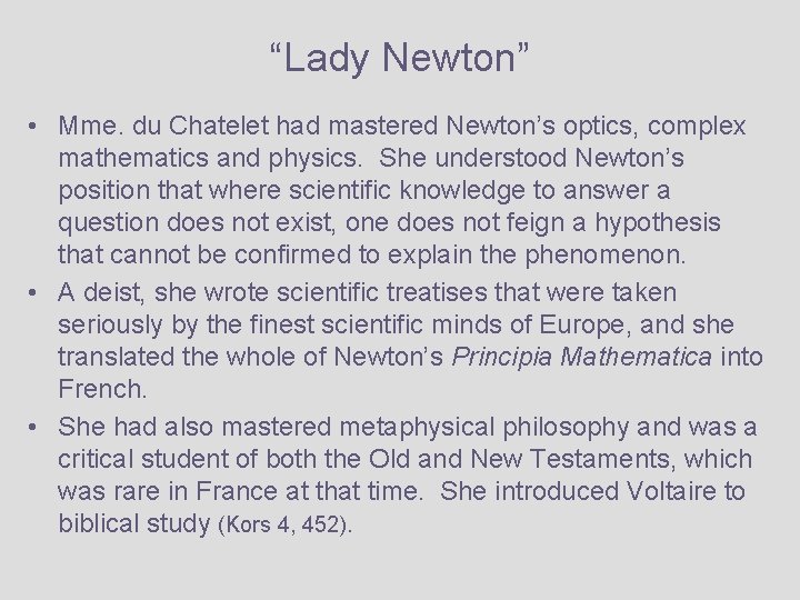 “Lady Newton” • Mme. du Chatelet had mastered Newton’s optics, complex mathematics and physics.