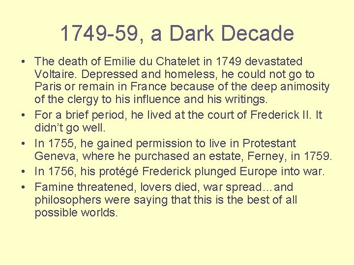 1749 -59, a Dark Decade • The death of Emilie du Chatelet in 1749