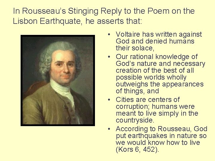 In Rousseau’s Stinging Reply to the Poem on the Lisbon Earthquate, he asserts that:
